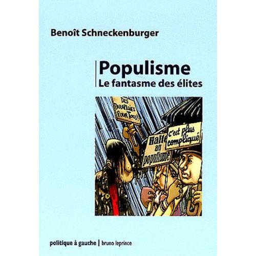 Populisme - Le Fantasme Des Élites