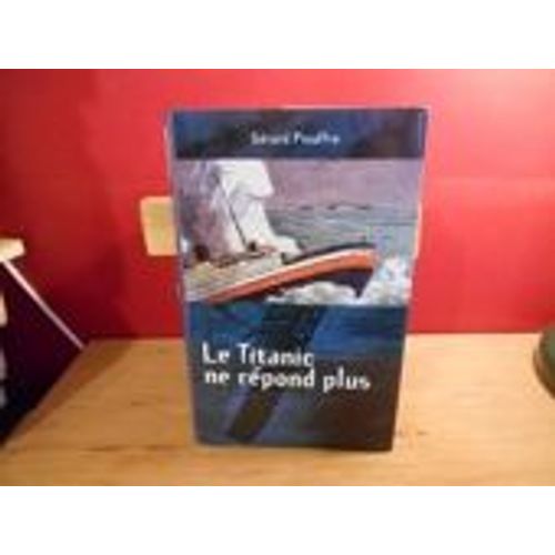 Le Titanic Ne Répond Plus