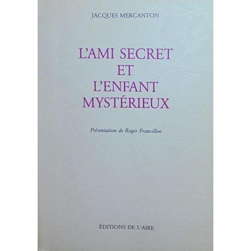 L'ami Secret Et L'enfant Mystérieux. Tome 11