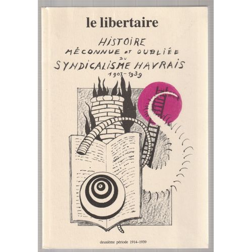 Histoire Méconnue Du Syndicalisme Havrais (Deuxième Période 1914-1939)