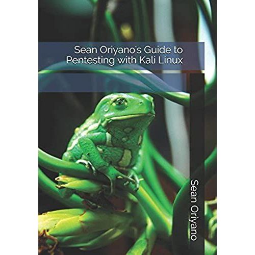 Sean Oriyano's Guide To Pentesting With Kali Linux