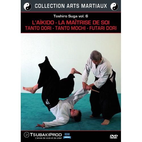 Toshiro Suga - Vol. 6 - L'aïkido - La Maîtrise De Soi - Tanto Dori - Tanto Mochi - Futari Dori