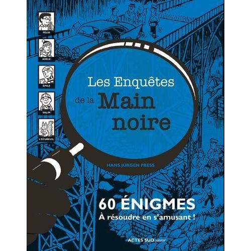 Les Enquêtes De La Main Noire - 60 Énigmes À Résoudre En S'amusant