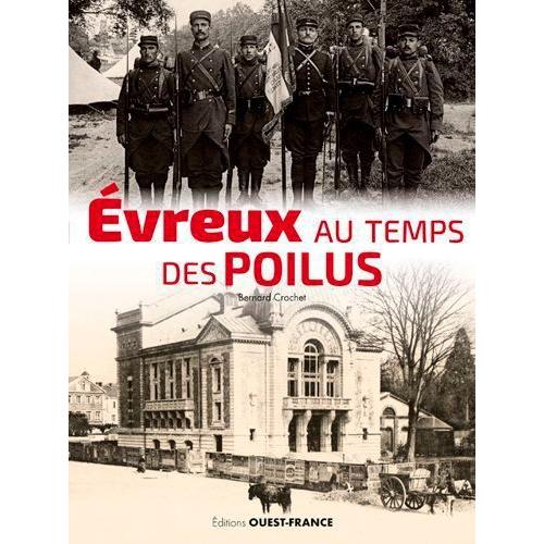 Evreux Au Temps Des Poilus