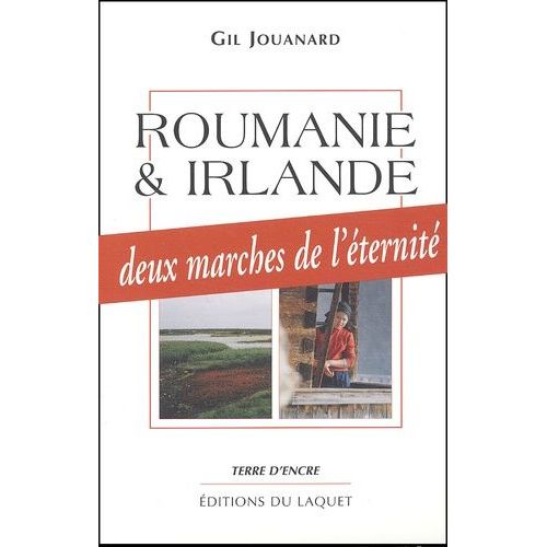 Roumanie Et Irlande, Deux Marches De L'éternité Coffret 2 Volumes : Maramures Terra Incognita - Le Connemara Pays De L'imaginaire