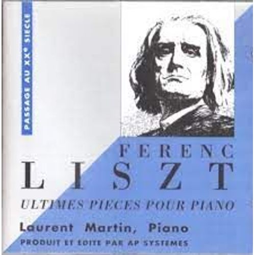 Franz Ferenc Liszt 1811-1886 Ultimes Pièces Méphisto Valse N°2 Valse Oubliée N°2 Bagatelle Sans Tonalité Impromptu Nocturne Schlaflos Insomnie Questions Sans Réponses Par Laurent Martin Piano Fazioli