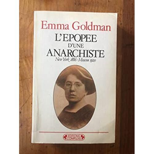 Emma Goldman - Epopée D'une Anarchiste New York 1886 Moscou 1920