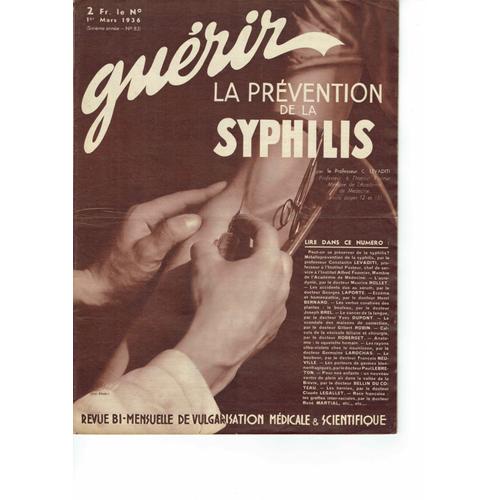 Guerir N° 83 Du 01/03/1936 - La Prevention De La Syphilis Par Levaditi - Les Accidents Dus Au Serum Par Laporte - Eczema Et Homeopathie Par Bernard - Les Vertus Curatives Des Plantes Par Brel - Le ...