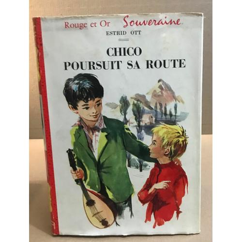 Chico Poursuit Sa Route / Illustrations De Françoise Bertier