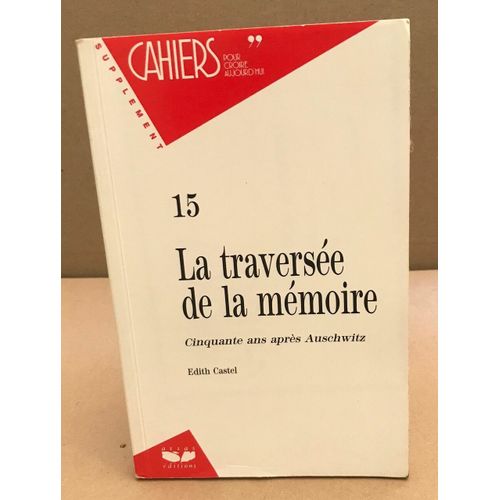 La Traversée De La Mémoire / Cinquante Ans Aprés Auschwitz