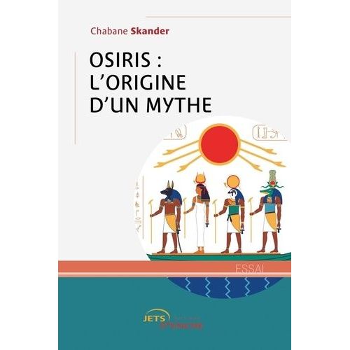 Osiris : L'origine D'un Mythe