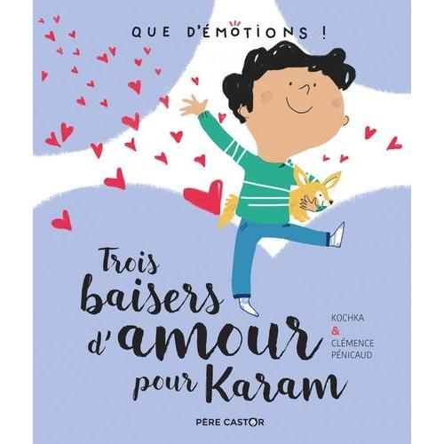 Trois Baisers D'amour Pour Karam