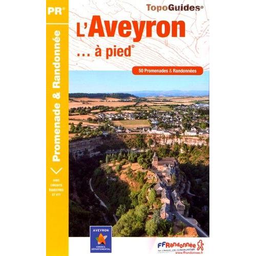 L'aveyron - À Pied - 50 Promenades & Randonnées