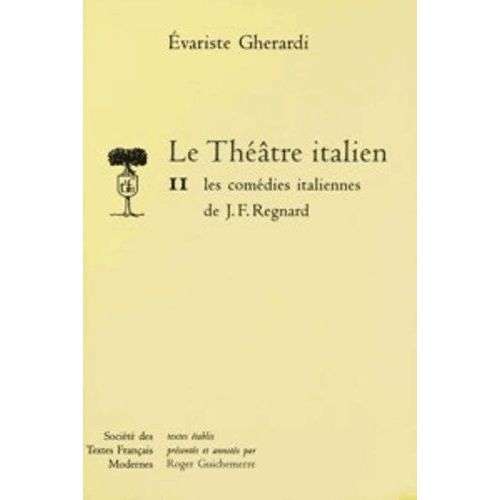Le Théâtre Italien Tome 2 - Les Comédies Italiennes De J. F. Regnard