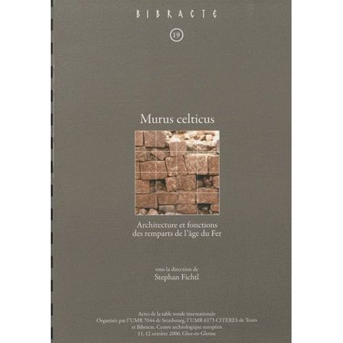 Murus Celticus - Architecture Et Fonctions Des Remparts De L'âge Du Fer