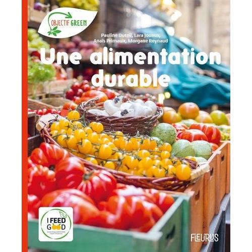 Une Alimentation Durable - Avec Un Dépliant De 8 Pages Pour Découvrir L'association I Feed Good