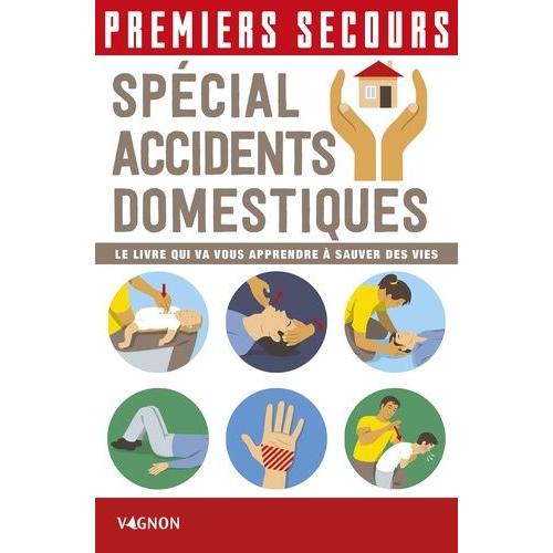 Premiers Secours - Spécial Accidents Domestiques