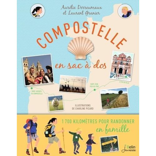 Compostelle En Sac À Dos - 1 700 Kilomètres Pour Randonner En Famille
