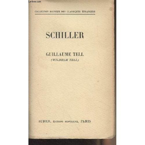 Guillaume Tell (Wilhelm Tell) - Collection Bilingue Des Classiques Étrangers