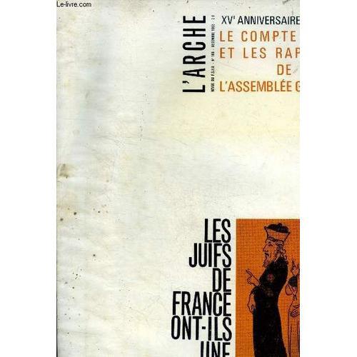 L Arche N°106 - Decembre 1965 : Les Juifs De France Ont-Ils Une Histoire ?- Les Compte Rendu Et Les Rapports De L Assemblee Generale - Xve Anniversaire Du F.S.J.U.- Israel Maturite Du Corps Electoral(...)