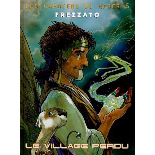 Les Gardiens Du Maser Tome 6 - Le Village Perdu