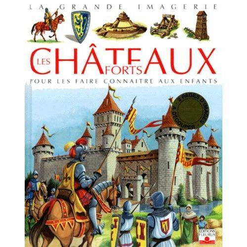 Les Châteaux Forts - Pour Les Faire Connaître Aux Enfants