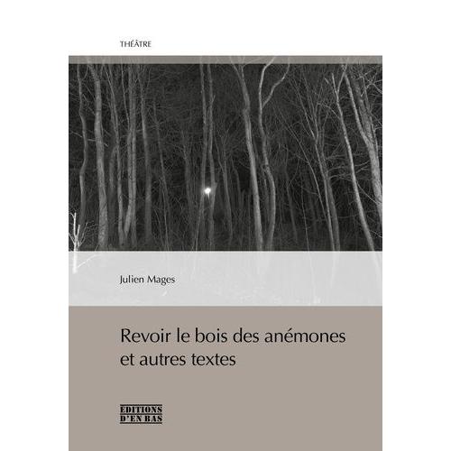 Revoir Le Bois Des Anémones Et Autres Textes