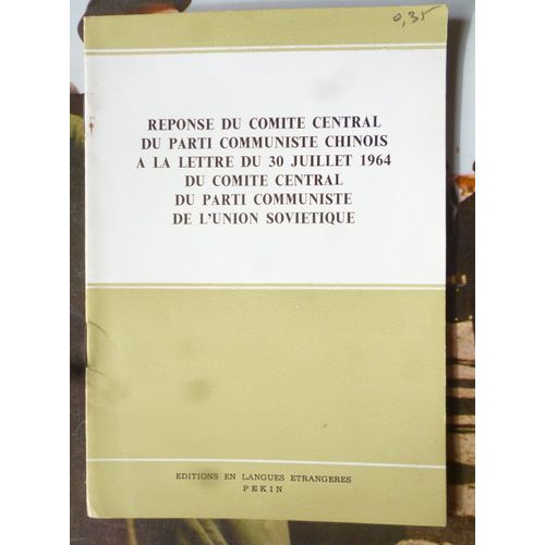 Réponse Du Comité Central Du Parti Communiste Chinois À La Lettre Du 30 Juillet 1964 Du Comité Central Du Parti Communiste De L'union Soviétique.
