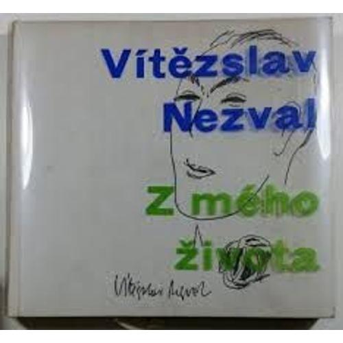 Livre Vitezslav Nezval.Z Mého Zivota.Ecris En Tchèque.