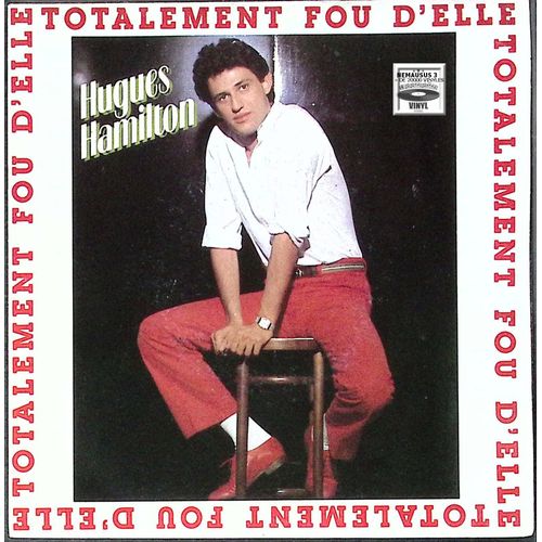 Hugues Hamilton - Totalement Fou D'elle - 1982