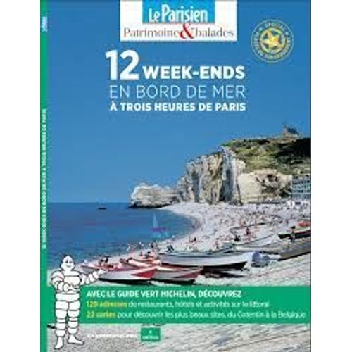 Le Parisien Patrimoine & Balades 12 Week-Ends En Bord De Mer À Trois Heures De Paris