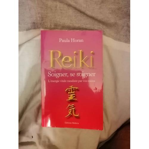 Reiki - Soigner, Se Soigner - Reiki Japonais - L'énergie Vitale Canalisée Par Vos Mains - Paula Horan, Anne Derouet-Delmont - 212pages