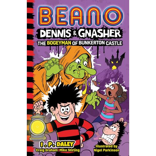 Beano Dennis & Gnasher: The Bogeyman Of Bunkerton Castle