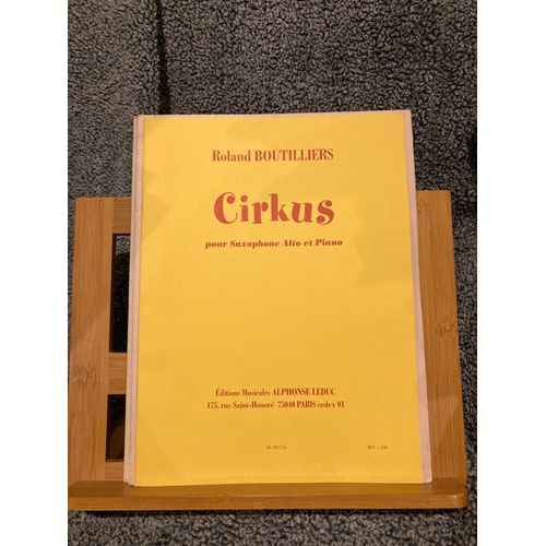 Roland Boutilliers Cirkus Pour Saxophone Alto Et Piano Partition Editions Leduc