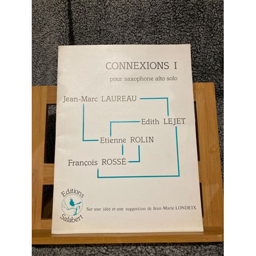 Laureau Lejet Rolin Rossé Connections 1 Pour Saxophone Alto Éditions Salabert
