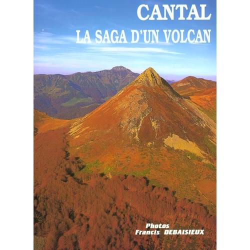 Cantal - La Saga D'un Volcan
