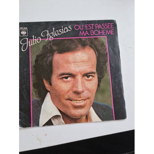 Julio Iglesisa 45 Tours Ou Est Passé Ma Boheme
