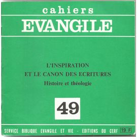 Cahiers Evangile 49 : L' Inspiration Et Le Canon Des Écritures, Histoire Et Théologie