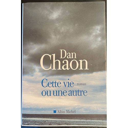 Dan Chaon Cette Vie Ou Une Autre - Albin Michel