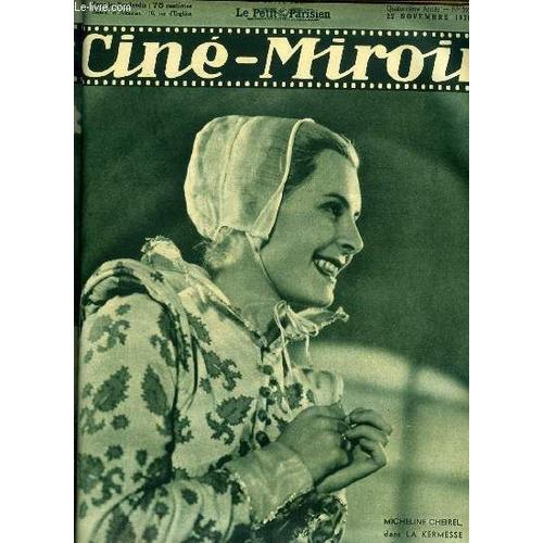 Ciné-Miroir N° 555 - Micheline Cheirel, Dans La Kermesse Héroique,La Joyeuse Comédienne Du Théatre Et De L Écran, Amants Et Voleurs, En Ethiopie Avec Les Opérateurs D Actualités, Une Héroine Moderne(...)