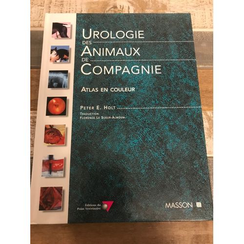Urologie Des Animaux De Compagnie - Atlas En Couleur