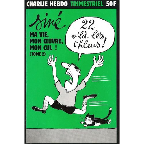 Charlie Hebdo Trimestriel Hors-Série  N° Tome 2 : Siné : Ma Vie, Mon Oeuvre , Mon Cul !