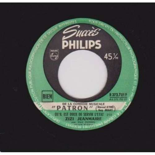 45 Sp - 1959 - Zizi Jeanmaire - Comèdie Musicale Épatron"  (Aymé-Béart)  La Fin Des Haricots - 2:13 -Qu4il Est Doux De Servir L'atat - 2:53  Philps 372 701 