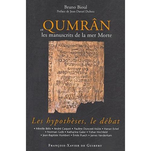 Qumrân Et Les Manuscrits De La Mer Morte - Les Hypothèses, Le Débat