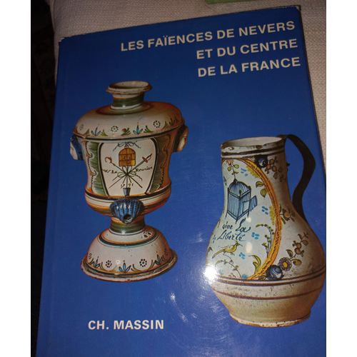 Les Faiences De Nevers Et Du Centre De La France