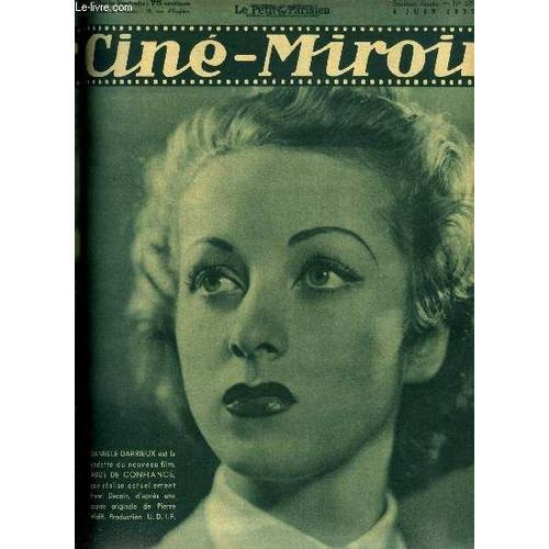 Ciné-Miroir N° 635 - Danielle Darrieux Est La Vedette Du Nouveau Film Abus De Confiance, Marine Et Marins, Le Choc En Retour, Un Rebelle Franchot Tone, Blanchette, L Homme Sans Coeur, La Bête Aux Sept(...)