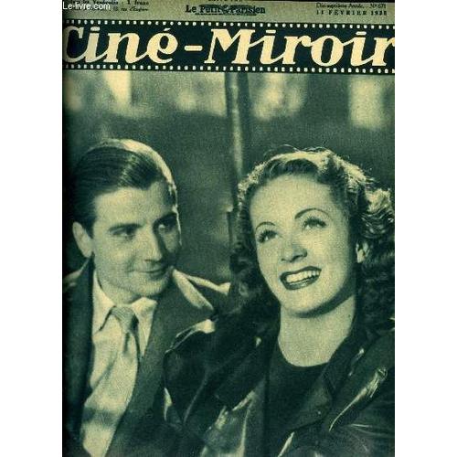 Ciné-Miroir N° 671 - Danielle Darrieux Et Gilbert Gil, Dans Une Scène D Abus De Confiance, Nouveaux Films Nouveaux Visages, Les Hommes Sans Nom, Michel Simon L Homme Aux Bêtes, Sylvia Sidney Ne Veut(...)