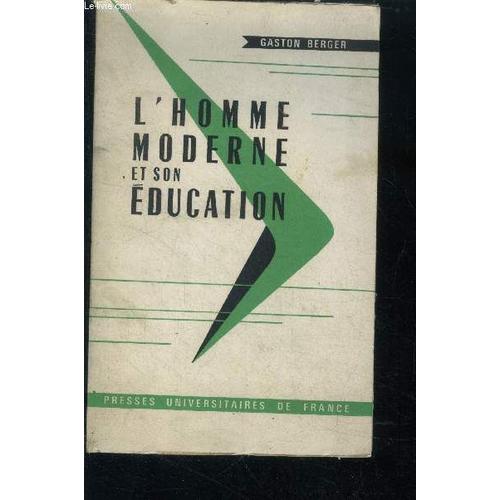 L Homme Moderne Et Son Education - Les Maîtres, Les Amis - Psychologie Et Éducation - L Ouverture Humaine - Valeurs Et Transcendance