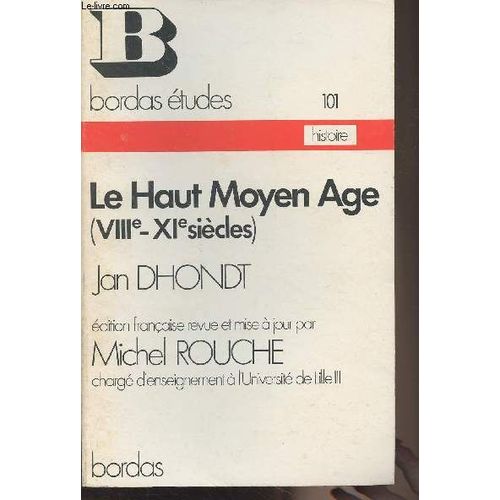 Le Haut Moyen Age (Viiie-Xie Siècles) - Histoire Universelle Bordas - Etudes N°104