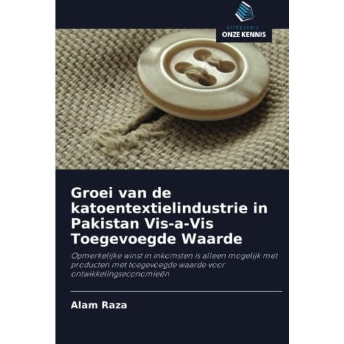 Groei Van De Katoentextielindustrie In Pakistan Vis-A-Vis Toegevoegde Waarde